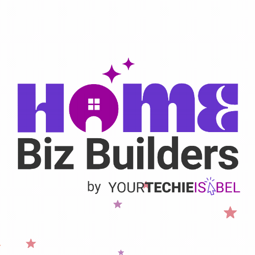 Home Biz Builders by Your Techie Isabel